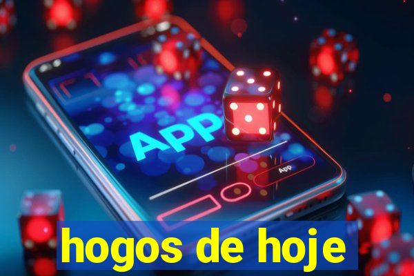 hogos de hoje